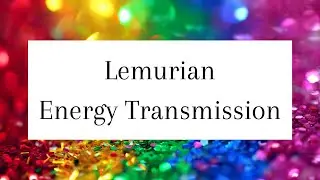 Lemurian Energy Transmission