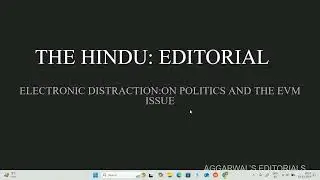 THE HINDU EDITORIAL1:EVM Issue -A Concern