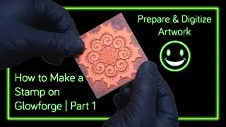 How to Make a Stamp on Glowforge | Part 1