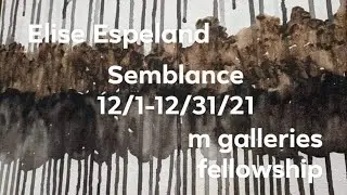 Semblance 12/1-12/31/21 by Elise Espeland (gallery talk)