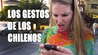 Los Gestos de los Chilenos - La Gringa Loca
