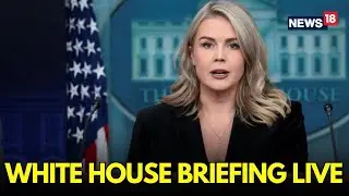 LIVE: White House Press Briefing &mdash; Karoline Leavitt Addresses Reporters in Washington, DC | N18G