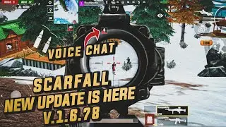SCARFALL NEW UPDATE IS HERE V.1.6.78😇 || VOICE CHAT || SCARFALL KA NEW UPDATE AAGAYA V.1.6.78😇 ||