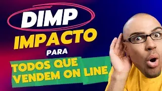 DIMP | O IMPACTO PARA QUEM VENDE ON LINE NA HOTMART E DEMAIS PLATAFORMAS | FIQUE ATENTO