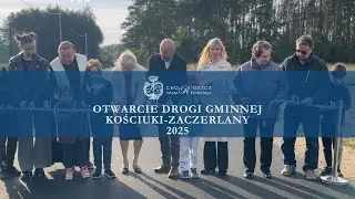 Otwarcie drogi gminnej Kościuki-Zaczerlany