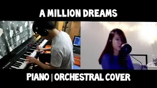 A Million Dreams - Piano | Orchestral Cover ft. Clarisse Cheah
