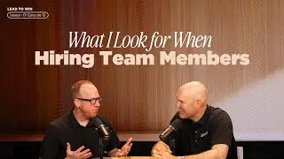 What I Look for When Hiring Team Members