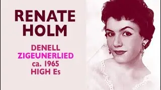 Renate Holm - Denell: Zigeunerlied (Gypsy Song), High Es