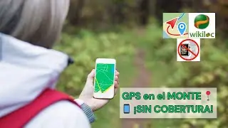 📍 Usa el M&Oacute;VIL como GPS en la MONTA&Ntilde;A ⛰️📱 | Rutas SIN COBERTURA con Wikiloc y GeoTracker