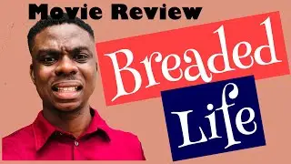 My review on Breaded Life 😩 @123nigerianmovies @Netflix