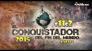 El Conquistador Del Fin Del Mundo 2015 - T11C2 Parte1 (Piedra Parada Adventure And Río Palema)