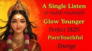 🔥A Single Listen =10 YEARS YOUNGER!  Perfect SKIN Glowing Skin beautiful Face Pure Youthful Energy