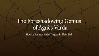 The Foreshadowing Genius of Agn&egrave;s Varda | How Le Bonheur Hides Tragedy in Plain Sight