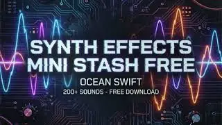 FREE Synth FX One Shot Samples | Sound Examples | Ocean Swift Mini Stash #free #sounddesign #synth