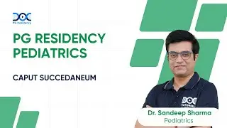 Caput Succedaneum | Neonatal Scalp Swelling Simplified for PG Residents | Pediatrics | DocTutorials