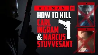HITMAN-3 | how to kill Carl Ingram & Marcus Stuyvesant