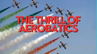 The Thrill of Aerobatics |  Loops | Rolls | and Other | Gravity-Defying | Maneuvers |