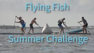 Paddlers Battle in Flying Fish Summer Challenge Part 2 | Treasure Coast, FL Paddle Board Race