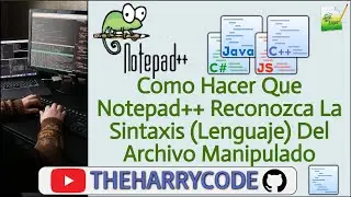 Curso Notepad++ | Como Hacer Que Notepad++ Reconozca La Sintaxis (Lenguaje) Del Archivo Manipulado