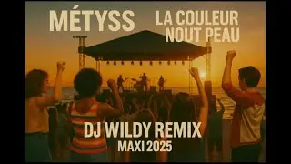 M&eacute;tyss - La couleur nout peau ( Dj Wildy Remix Maxi 2025 ) Sans batterie 🥁
