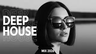 Lush Summer Mix 2026 &ndash; Best Vocal House, English Deep House & Chill Vibes