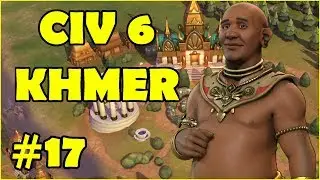 Civilization 6 Religious Khmer - Episode 17