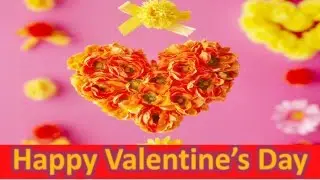 Happy Valentine's Day, Valentine's Day Wishes, Greetings, Whatsapp Video, Quotes 2016