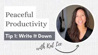 Tip 1: Write It Down (31 Days of Peaceful Productivity)