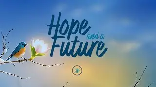 Hope and a Future | Pastor Joe Williams | Week 2