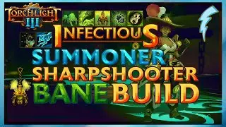 Torchlight 3 - Infectious Summoner (Sharpshooter + Bane Build)