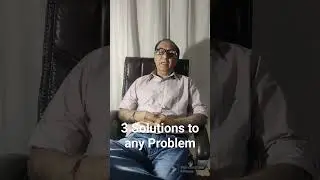 3 Solutions To Every Problem | Prof.Asrani