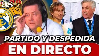 DESPEDIDA MODRIC Y ANCELOTTI, en directo: REACCI&Oacute;N de RONCERO al REAL MADRID vs REAL SOCIEDAD