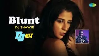 Blunt by Remix By DJ Shawie | Kambi Rajpuria | Deep Jandu | Veet Baljit | Punjabi Pop Songs