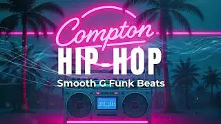 Compton Smooth G Funk Beats   Instrumentals for Freestyle Rap & Practice