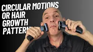 Shaving With A Rotary Shaver  - Circular Motions or Follow Hair Growth Direction? Shaving Demo