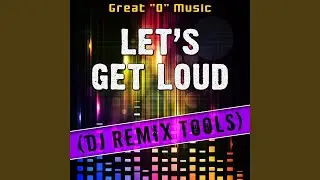 Let's Get Loud (Original Mix) (Remix Tool)