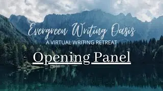 Evergreen Writing Oasis | Opening Panel & Welcome