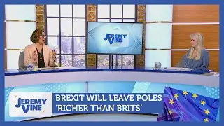 Brexit will leave Poles 'richer than Brits' | Jeremy Vine
