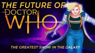 The Future of Doctor Who |2021|  The Greatest Show in the Galaxy (pilot)