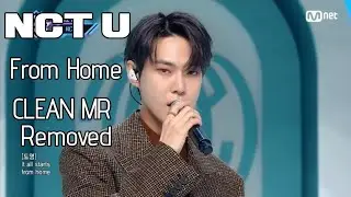 [CLEAN MR Removed] - NCT U - From Home [Comeback Stage] | KPOP TV Show | M COUNTDOWN 201022 EP.687