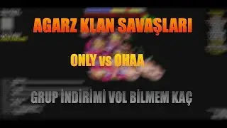 AGARZ ONLY vs OHAA (GRUP İNDİRİMİ VOL ?)