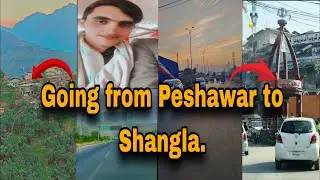 Mini Vlogs || going from Peshawar to shangla | 2025