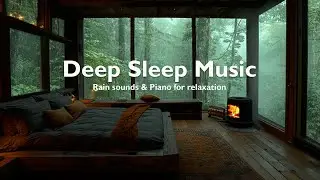 Healing Sleep Music with Rain and Soft Piano | Fall Asleep Instantly and Stress Relief, Meditation