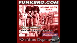 FunkBro: Saigon Show Band - Superstition (FunkBro Wartime Regroove)