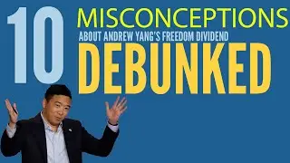 10 misconceptions about Andrew Yang's Freedom Dividend (UBI)