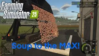 Soup to the max - Farming Simulator 25