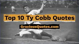 Top 10 Ty Cobb Quotes - Gracious Quotes
