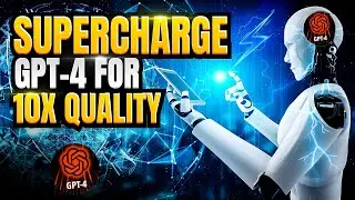 How To Supercharge GPT-4 For 10x Output Quality (Must Watch)