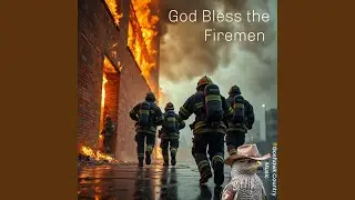 God Bless the Firemen