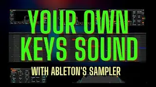 Create you own keyboard sounds using field recordings and Ableton's Sampler